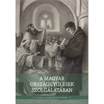 A magyar országgyűlések szolgálatában