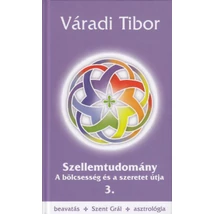 Szellemtudomány 3. rész - A bölcsesség és a szeretet útja
