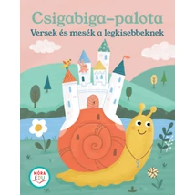 Csigabiga-palota - Versek és mesék a legkisebbeknek