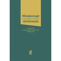 Mindennapi és nem egészen mindennapi történetek