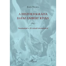 A historiográfia egész embert kíván