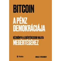 Bitcoin - A pénz demokráciája