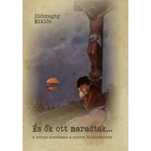 És ők ott maradtak...