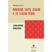 Irodalom, sajtó, szalon a 19. század végén