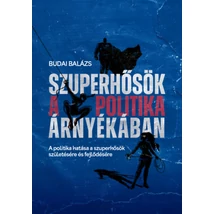 Szuperhősök a politika árnyékában