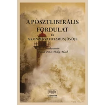 A posztliberális fordulat és a konzervativizmus jövője