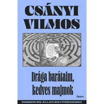 Drága barátaim, kedves majmok