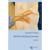 Idők bőre alól fényed kiserken