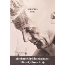 Minden tetőről látni a napot - Pilinszky János lírája