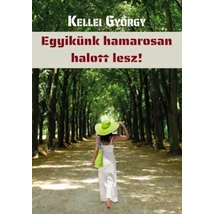 Egyikünk hamarosan halott lesz!