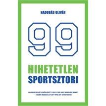 99 hihetetlen sportsztori
