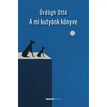 A mi kutyánk könyve