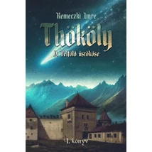 Thököly - A Felföld üstököse - 1. könyv