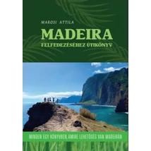 Madeira felfedezéséhez útikönyv