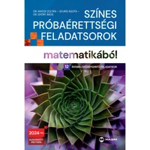 Színes próbaérettségi feladatsorok matematikából (12 írásbeli középszintű feladatsor) - 2024-től érvényes