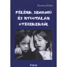 Félénk, szomorú és nyugtalan gyerekekről