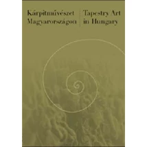Kárpitművészet Magyarországon - Tapestry art in Hungary