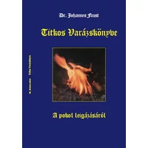 Dr. Johannes Faust Titkos varázskönyve a pokol leigázásáról