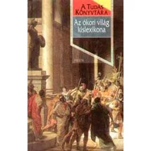 Az ókori világ kislexikona - A tudás könyvtára