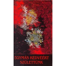 Egymás kedvéért születtünk