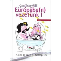 Európába(n) vezetünk!