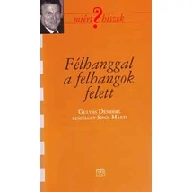 Félhanggal a felhangok felett - Gulyás Dénessel beszélget Sipos Márti