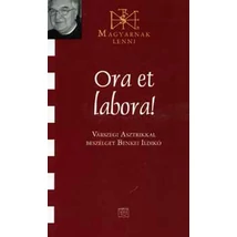Ora et labora! - Várszegi Asztrikkal beszélget Benkei Ildikó
