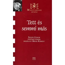 Tett és semmi más (Magyarnak lenni XXXVIII.)
