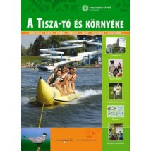 A Tisza-tó és környéke - Vendégváró útikönyvek