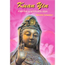 Kuan Yin - Spirituális vezetőnk az úton
