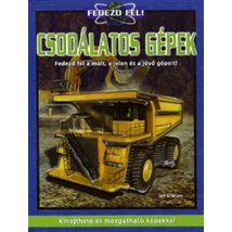 Csodálatos gépek - Fedezd fel a múlt, a jelen és a jövő gépeit!