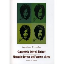 Csarnokvíz helyett higany - Mercurio invece dell umore vitreo - Versek