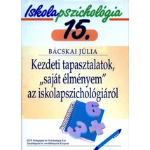 Kezdeti tapasztalatok, "saját élményem" az iskolapszichológiáról