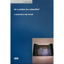 Mi a szobor és a plasztika? - A plasztikus kép formái