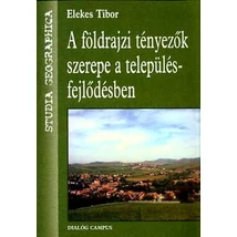 A földrajzi tényezők szerepe a településfejlődésben