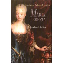 Mária Terézia - Szerelem és hatalom