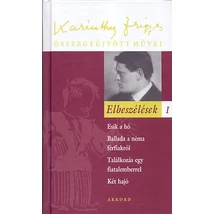 Elbeszélések I. - Karinthy Frigyes összegyűjtött művei 2.