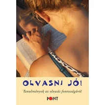 Olvasni jó! - Tanulmányok az olvasás fontosságáról