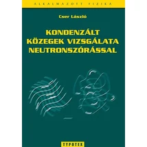 Kondenzált közegek vizsgálata neutronszórással