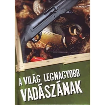 A világ legnagyobb vadászának