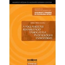 A foglalkozási rehablitáció támogatása pszichológiai eszközökkel