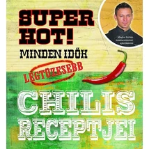 Super hot! Minden idők legtüzesebb chilis receptjei