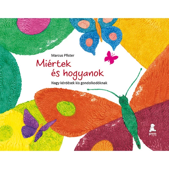 Miértek és hogyanok - Nagy kérdések kis gondolkodóknak