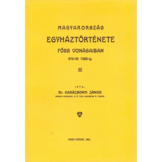 Magyarország egyháztörténete főbb vonásaiban 970-1900-ig