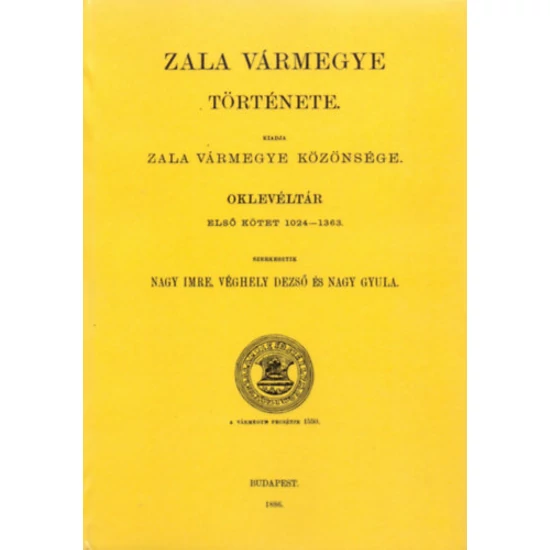 Zala vármegye története. Oklevéltár I. 1024-1363