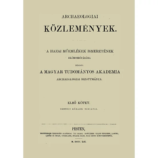 Archaeologiai Közlemények I.