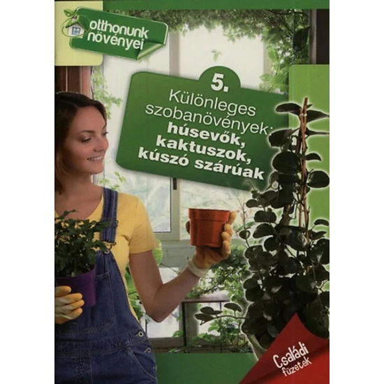 Különleges szobanövények: húsevők, kaktuszok, kúszó szárúak