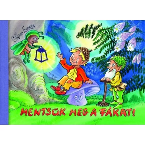 Mentsük meg a fákat!