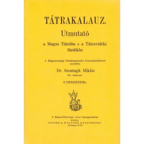 Tátrakalauz - Utmutató a Magas Tátrába s a Tátravidéki fürdőkbe