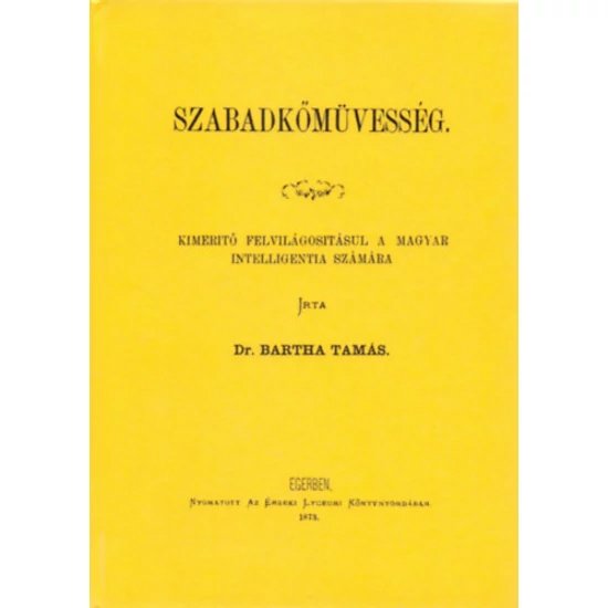 Szabadkőművesség - Kimerítő felvilágosításul a magyar intelligentia számára